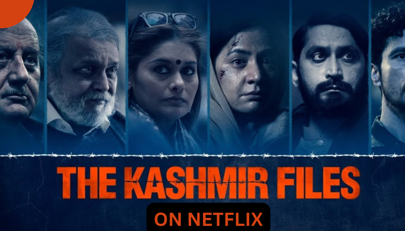 Kashmir Files on Netflix India: Streaming, Cast, OTT & More Guide